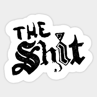 The Shit. Sticker